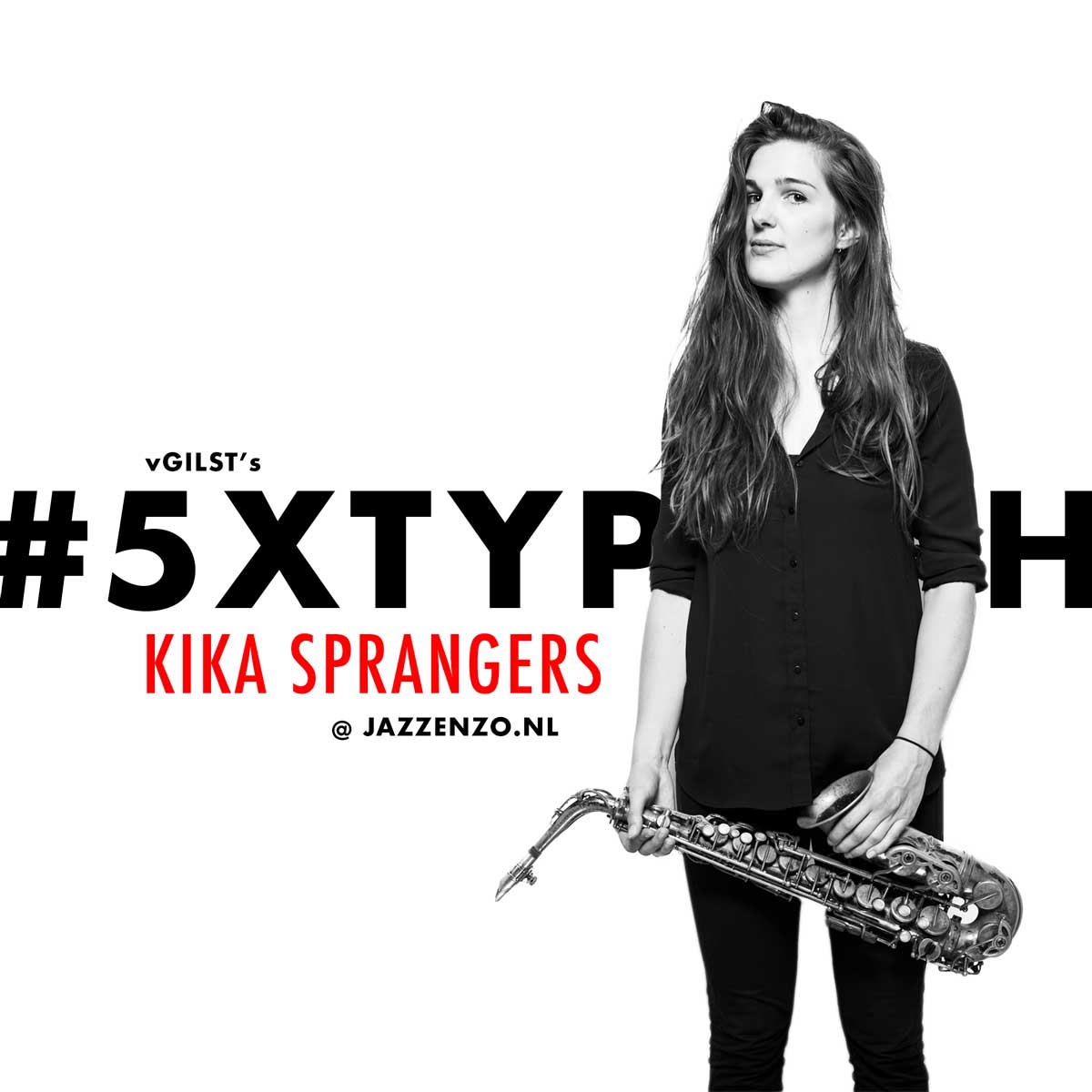 5xtypical Kika Sprangers (saxophone)